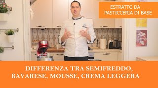 Differenza tra Semifreddo - Mousse - Bavarese Corsi di Pasticceria - Accedi ora alle Lezioni!