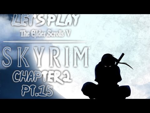Let's Play Skyrim: Uchiha Clan Playthrough - Chapter 2 Pt.15 - Hitomi The Silent Assassin