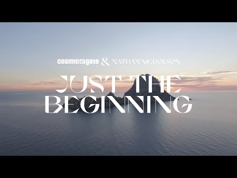 Cosmic Gate & Nathan Nicholson - Just The Beginning (Official Music Video)