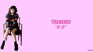 Taeyeon - 11:11 - (Color Coded Han/Rom/Eng Lyrics) l By: HoshVi