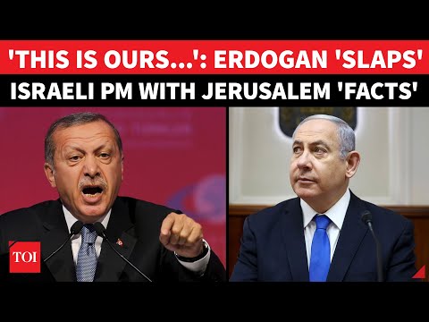 Turkey To Invade Jerusalem, Free Al-Aqsa Mosque? Erdogan's Big Message To Netanyahu
