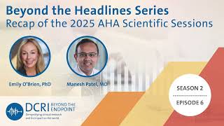 Beyond the Headlines: Recap of the 2025 AHA Scientific Sessions