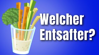 Welcher Entsafter ist der Beste für dich? (Wichtige Infos)