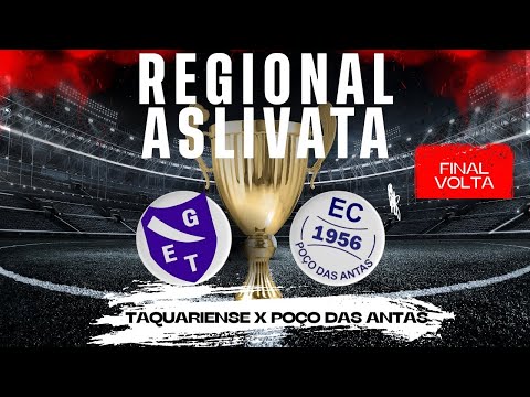 REGIONAL ASLIVATA 2025 - TAQUARIENSE X POÇO DAS ANTAS - FINAL/JOGO DE VOLTA