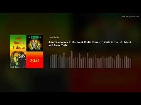 Joint Radio mix #158 - Joint Radio Team - Tribute to Toots Hibbert and Peter Tosh
