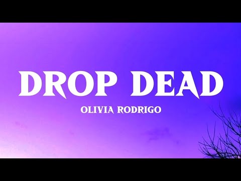 Olivia Rodrigo - drop dead ( lyrics video ) 