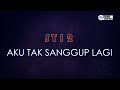 ST12 Aku Tak Sanggup Lagi Karaoke Version