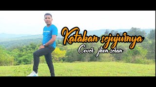 Download lagu Katakan sejujurnya cover by jhon seran... mp3