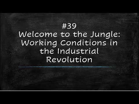 Cain Course World History #2: Welcome to the Jungle - Factory Conditions