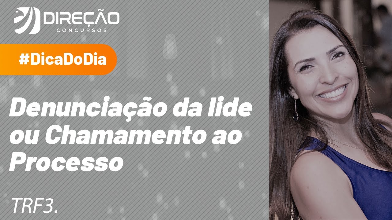 Denunciação da lide ou chamamento ao processo - Dica de Direito Civil para o TRF3