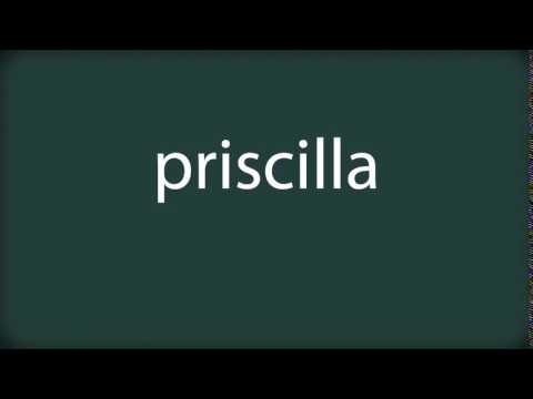 How to pronounce priscilla