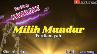 Download lagu MILIH MUNDUR ~FERDIANSYAH ~ KARAOKE TARLING NADA  LANANG mp3