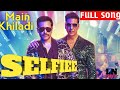 Main Khiladi Tu Anari SELFIE Akshy Kumar New 2023 Official Song By LN Music Newsong Lns 33m