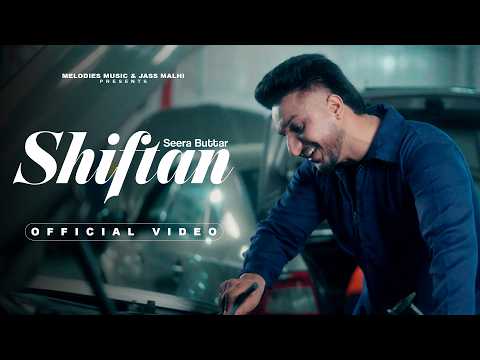 Shiftan { OFFICIAL VIDEO } Seera Buttar | Latest Punjabi Song 2024 | Official Music Video