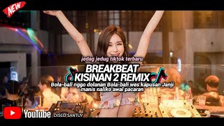 Download lagu BREAKBEAT KISINAN 2 DJ BOLA BALI NGGO DOLANAN BOLA BALI WES KAPUSAN JANJI MANIS NALIKO AWAL PACARAN mp3