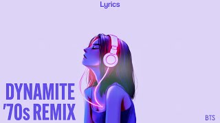 BTS (방탄소년단) - &#39;DYNAMITE&#39; (&#39;70s remix) (Lyrics)