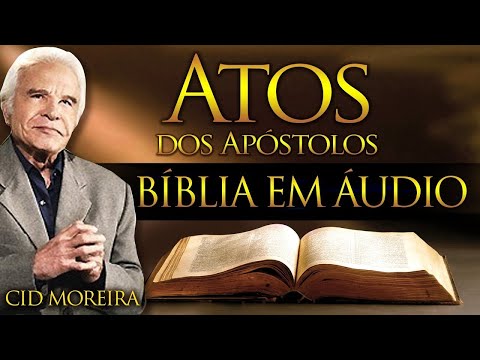 ATOS DOS APÓSTOLOS - Bíblia Narrada por Cid Moreira - #reflexão #motivação #fé #bíblia #salmos #joão