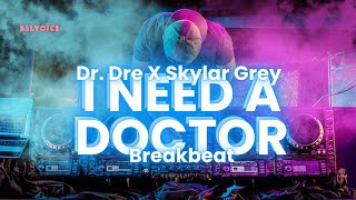 I NEED A DOCTOR - DR. DRE X SKYLAR GREY BREAKBEAT | Dj Stadium | Enjoy Party | Clubbing