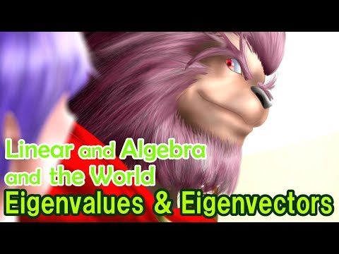 Eigenvalues & Eigenvectors (Linear and Algebra and the World, Part 3)