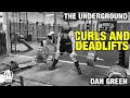 The Underground: Dan Green, Curls and Deadlifts