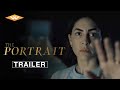 THE PORTRAIT Official Trailer | Starring Natalia Cordova-Buckley