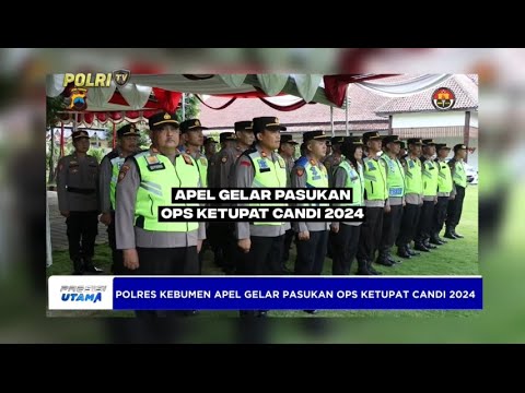 POLRES KEBUMEN APEL GELAR OPERASI KETUPAT CANDI 2024