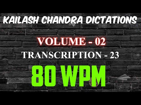 Kailash Chandra Volume-2 Transcription -23 @80WPM