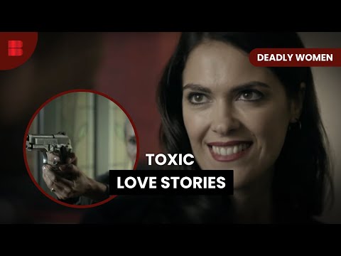 Scorned Women Seek Vengeance - Deadly Women - True Crime