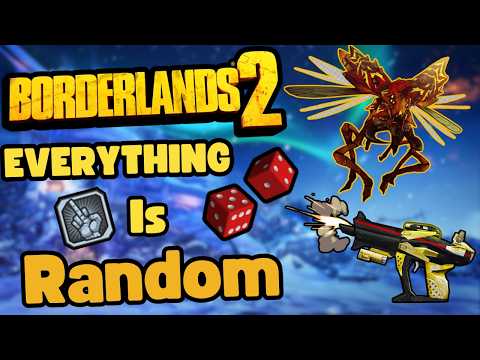 Borderlands 2 But Everything Is Super Randomized