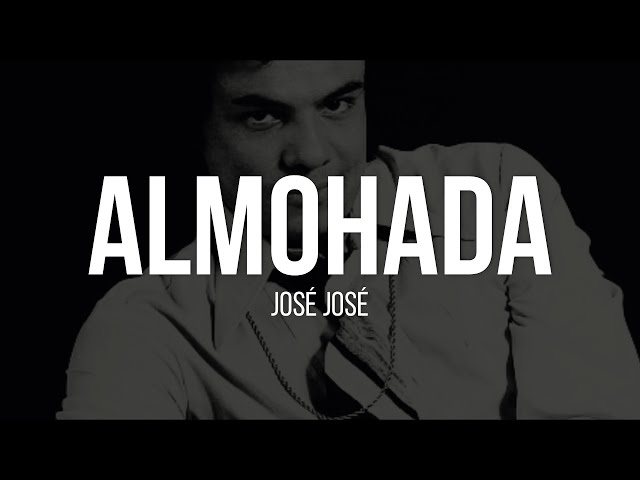Letra Jose Jose - Almohada Traducida en Español