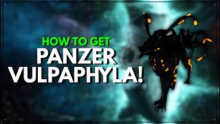 How To Get Your PANZER VULPAPHYLA in 2026! | Warframe Guide