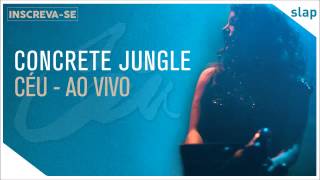 Céu - Concrete Jungle (Ao Vivo) [Áudio Oficial]