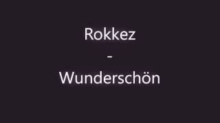 Rokkez wunderschon
