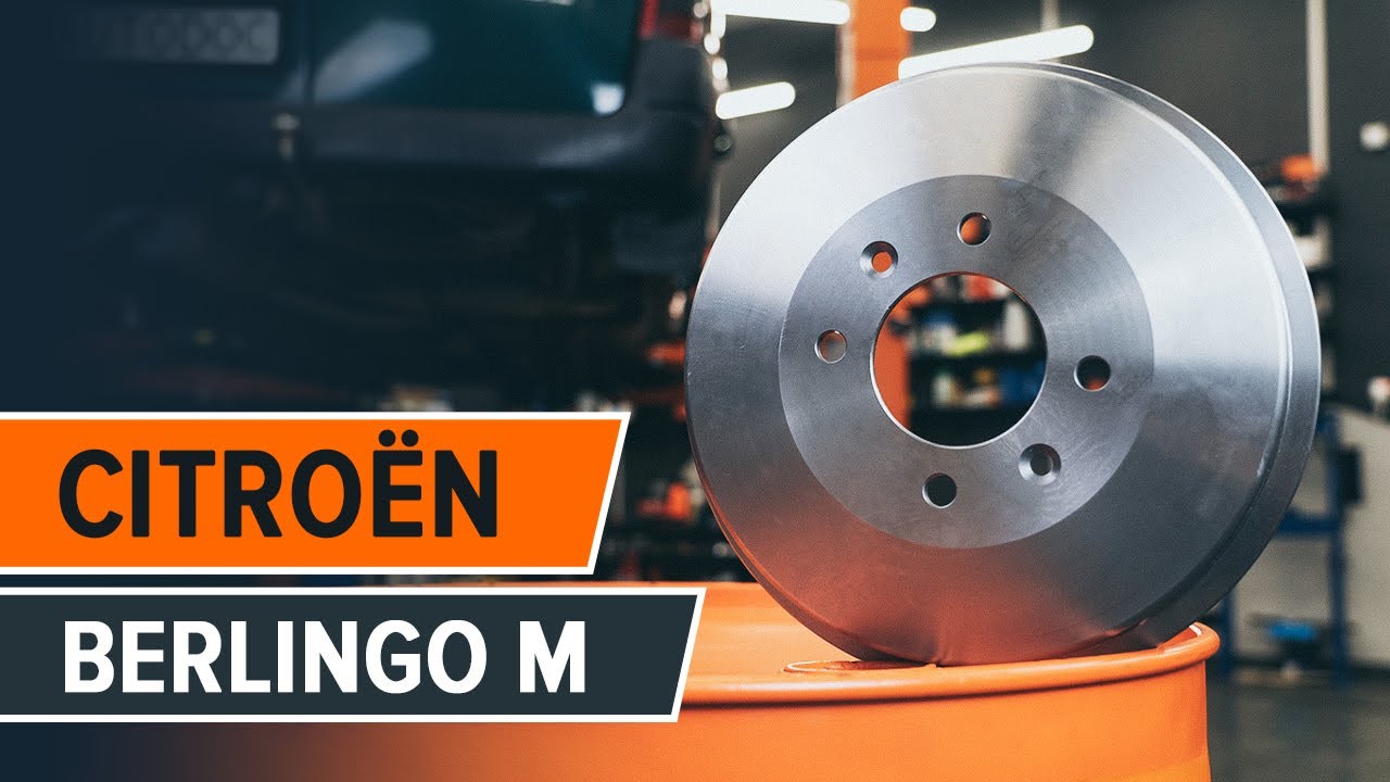 Cum să schimbați: tambur frana la Citroën Berlingo M | Ghid de înlocuire