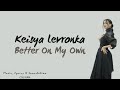 Keisya Levronka Better On My Own INDO SUB Lirik Lagu Terjemahan