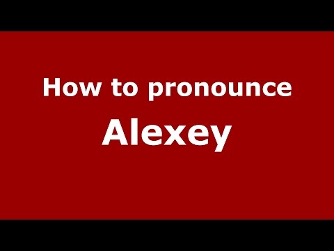 How to pronounce Alexey