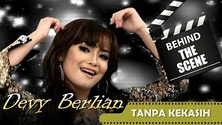 Devy Berlian- Behind The Scenes Video Klip - Tanpa Kekasih - NSTV - TV Musik Indonesia