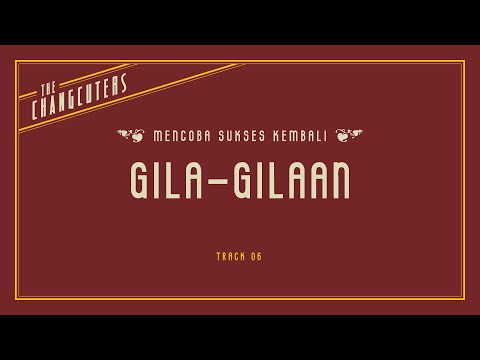 The Changcuters - Gila gilaan (Official Lyric Video)