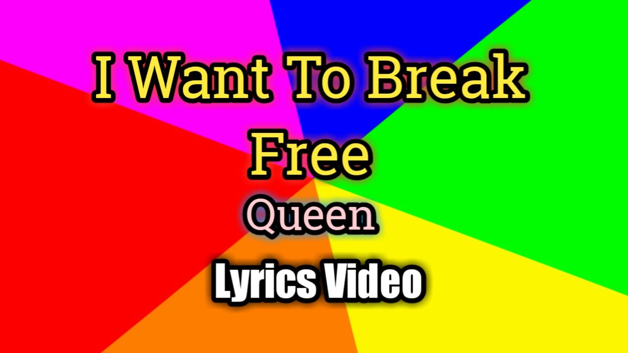 I Want To Break Free - Queen (Lyrics)