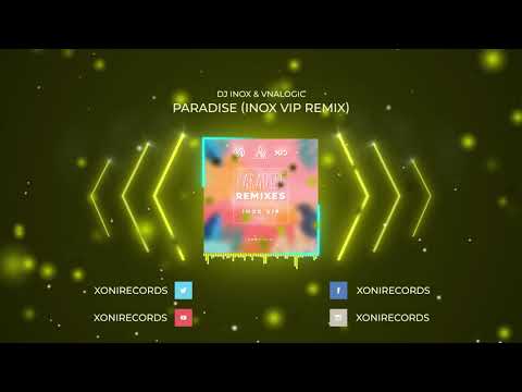 DJ Inox x Vnalogic - Paradise (Inox VIP Remix)