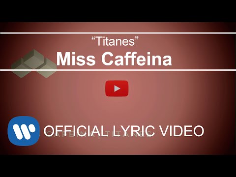 Miss Caffeina - Titanes (Lyric Video)