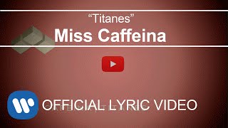 Miss Caffeina - Titanes (Lyric Video)