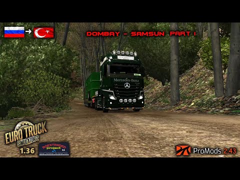 ETS2 1.36 I My Trucking Diary - Ep #261 Part 1 I Dombay - Samsun  I PM 2.43 I RoEx 2.4