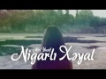 Miri Yusif - Nigarli Xeyal (Audio) 