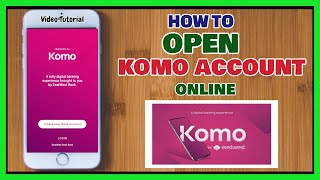 Komo Account Opening: Paano mag OPEN ng Komo Wallet Bank account