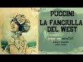 Puccini - La Fanciulla Del West (Full) ‘Ch’ella mi creda libero e lontano’ (rf.record.: L.V.Matačić)