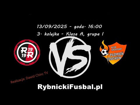 13/09/2025 - NA ŻYWO: Rymer Rybnik - Płomień Czuchów