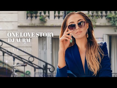DJ AURM - One Love Story (Emotional Piano · Deep House Music)