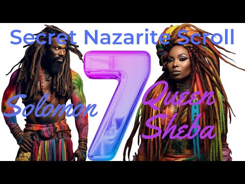 Secret #Nazarite Scroll 🧿 Day 56 🤴🏾Solomon & Sheba The Queen of 7 👸🏽14Jun2023