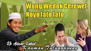 Download lagu Kh.Anwar Zahid terbaru   ||  Wong Wedok Cerewet Koyo lato lato mp3